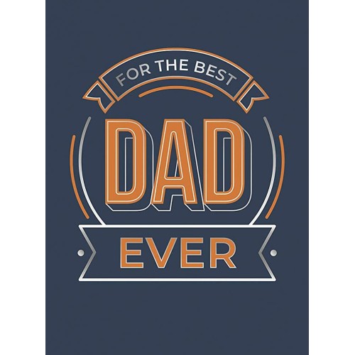 For the Best Dad Ever - The Perfect Gift to G...