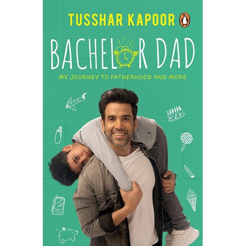 Bachelor Dad: My Journey To Fatherhood And Mo...
