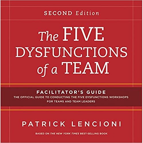 The Five Dysfunctions of a Team: Facilitator'...