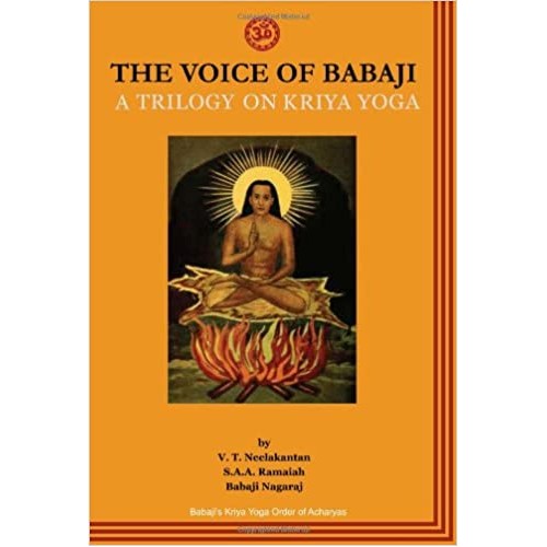 The Voice of Babaji A Trilogy on Kriya Yoga P...