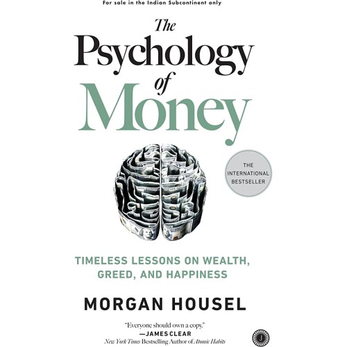 The Psychology of Money: Timeless lessons on wealth, greed, and happiness