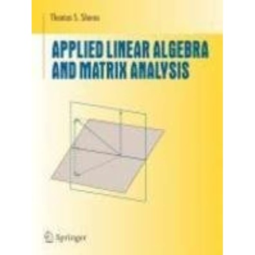 Applied Linear Algebra And Matrix Analysis (S...