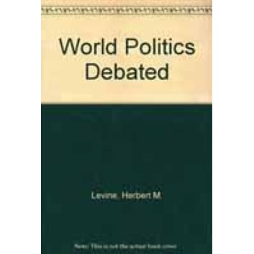 World Politics Debated A Reader In Contenpora...