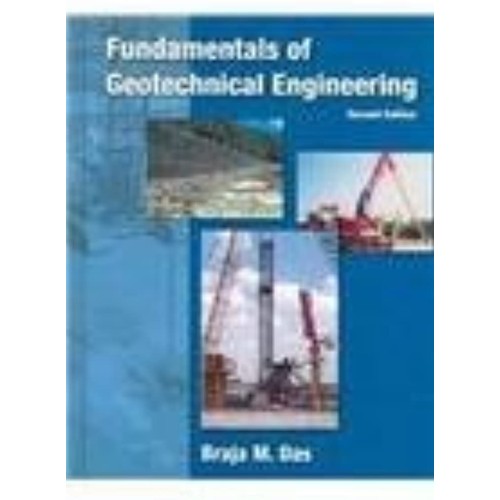 Fundamentals Of Geotechnical Engineering 3E (...