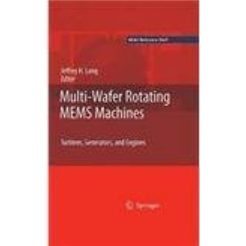 Multi-Wafer Rotating Mems Machines: Turbines,...