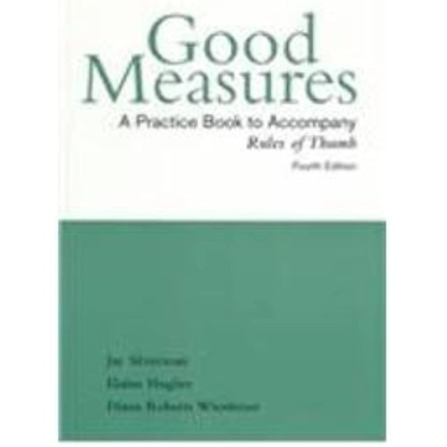 Good Measures: A Practice Book To Accompany R...