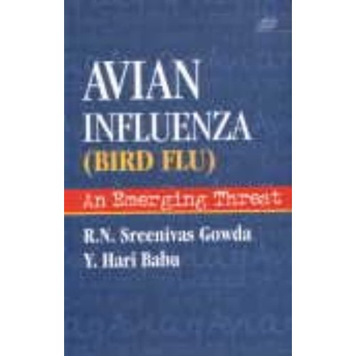 Avian Influenza (Bird Flu) : An Emerging Thre...