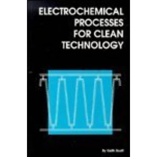 Electrochemical Processes For Clean Technolog...