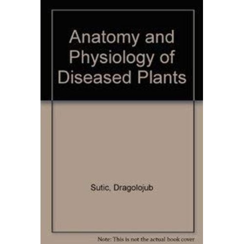 Anatomy And Physiology Of Diseased Plants 