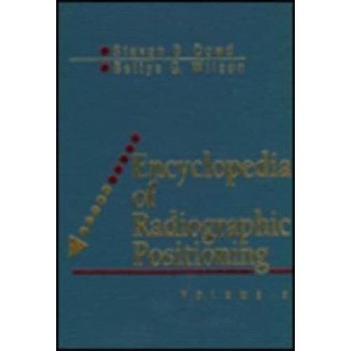 Encyclopedia Of Radiographic Postitioning 2 V...