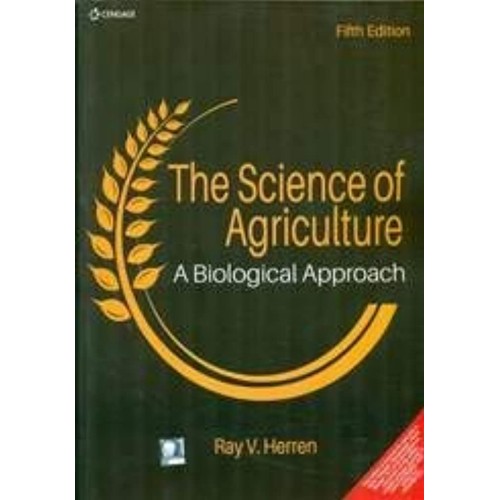 The Science Of Agriculture A Biological Appro...