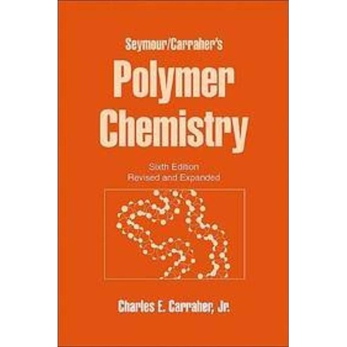 Seymour/Carrahers Polymer Chemistry, 6E 