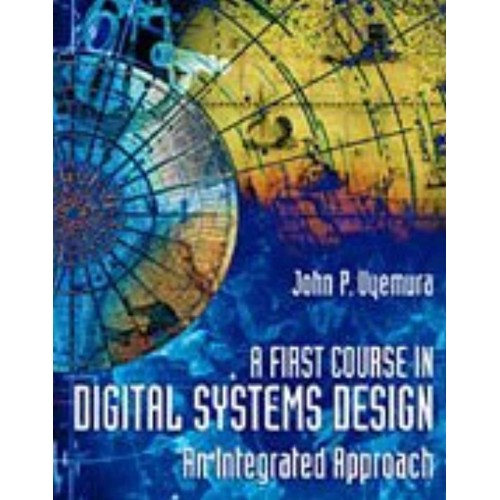 A Frist Course In Digital Systems Design An I...