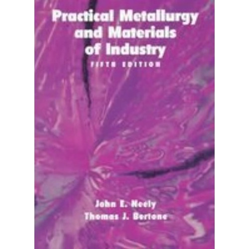 Practical Metallurgy And Materials Of Industr...