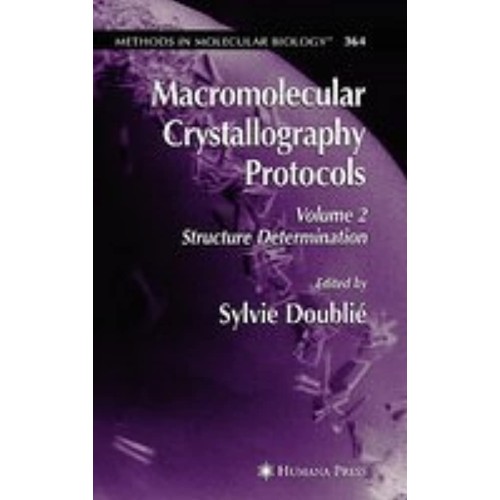 Macromolecular Crystallography Protocols Vol ...