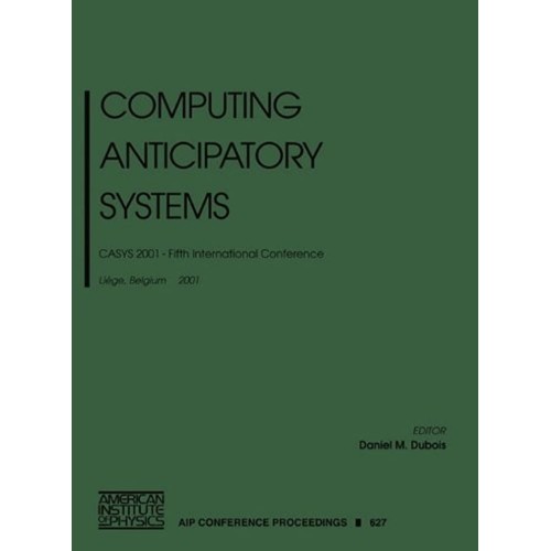 Computing Anticipatory Systems: Casys 2001 (H...