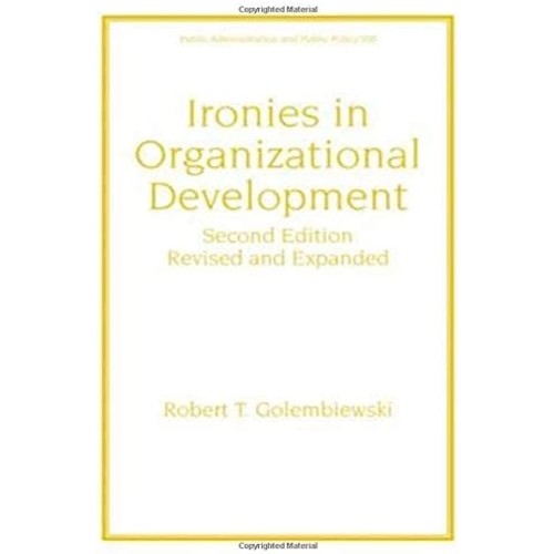 Ironies In Organizational Development 2Ed Rev...