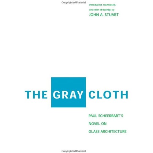 The Gray Cloth Paul Scheerbart'S Novel On Gla...