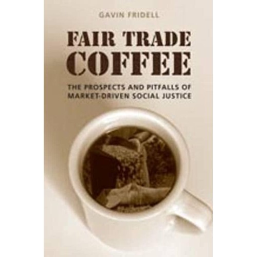 Fair Trade Coffee: The Prospects And Pitfalls...