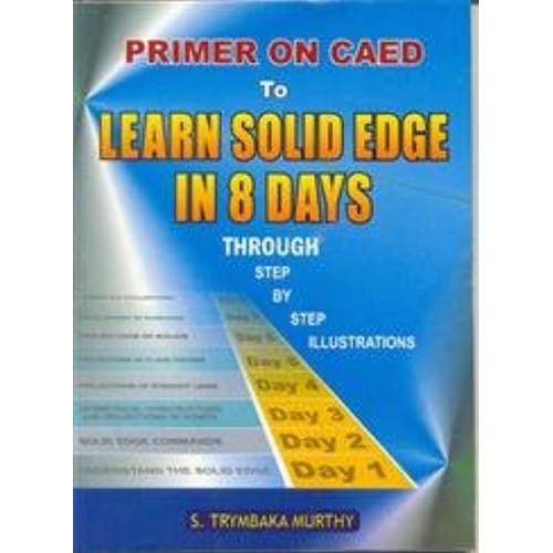 Primer On Caed To Learn Solid Edge In 8 Days ...