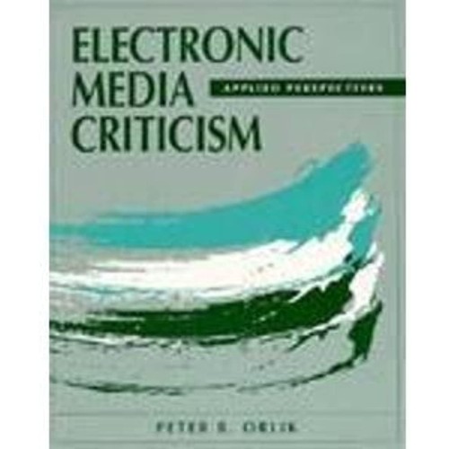 Electronic Media Criticism: Applied Perspecti...