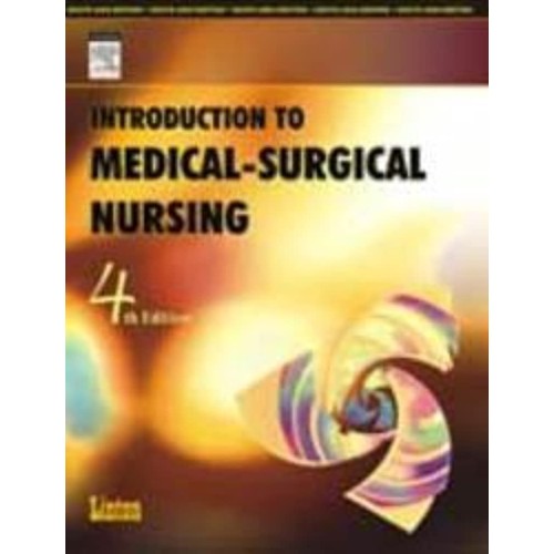 Introduction To Medical-Surgical Nursing, 4/E...