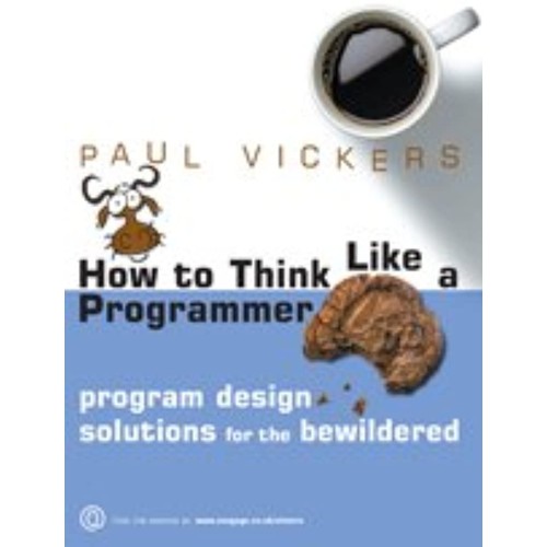 How To Think Like A Programmer: Program Desig...