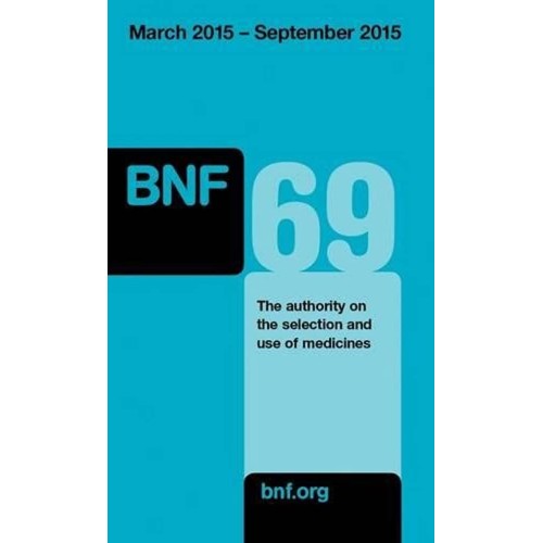 British National Formulary (Bnf) 69 (Pb 2015)...