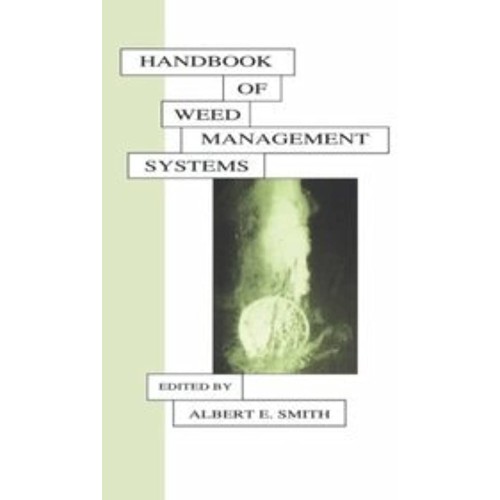 Handbook Of Weed Management Systems 