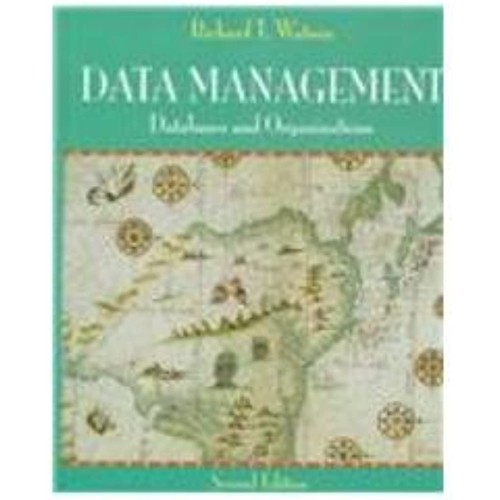 Data Management: Databases & Organizations,  ...