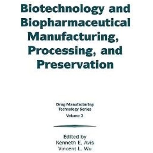 Biotechnology And Biopharmaceutical Manufactu...