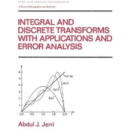 Integral And Discrete Transforms With Applica...