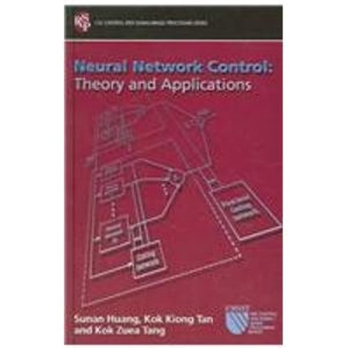 Neural Network Control: Theory And Applicatio...