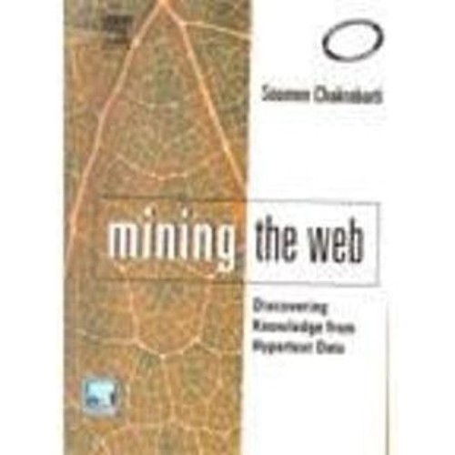 Mining The Web: Discovering Knowledge From Hy...