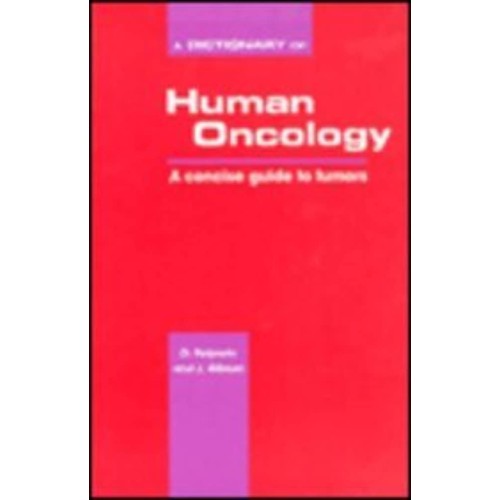 A Dictionary Of Human Oncology: A Concise Gui...