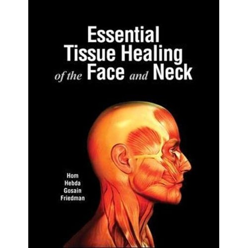 Essential Tissue Healing Of The Face (Hb 2009...