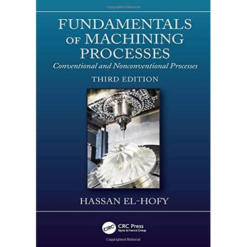 Fundamentals Of Machining Processes 3Ed (Hb 2...