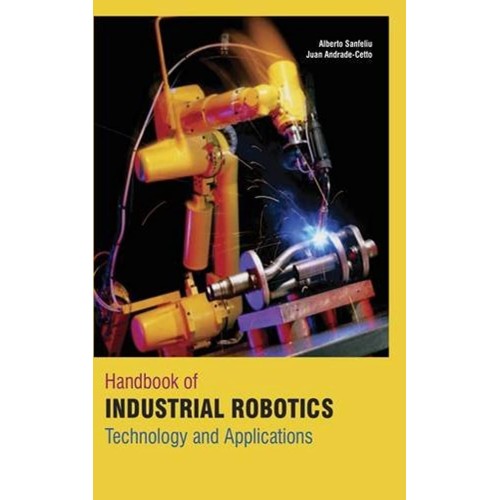 Handbook Of Industrial Robotics Technology An...