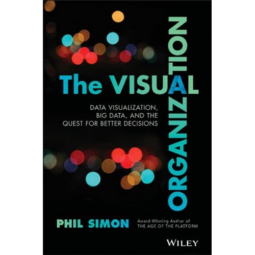 The Visual Organization: Data Visualization, ...