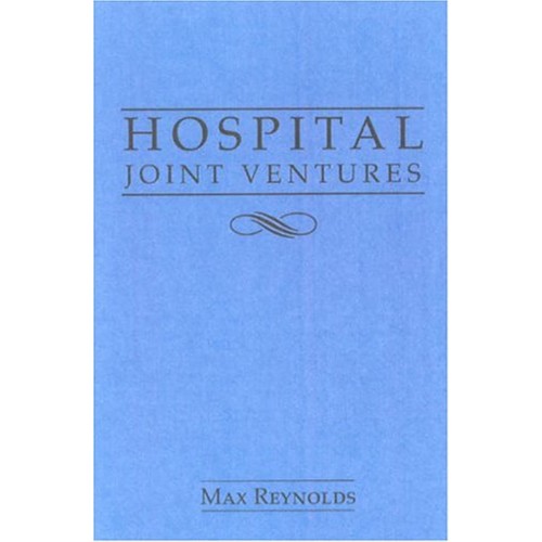 Hospital Joint Ventures Legal Handbook (Hb 20...