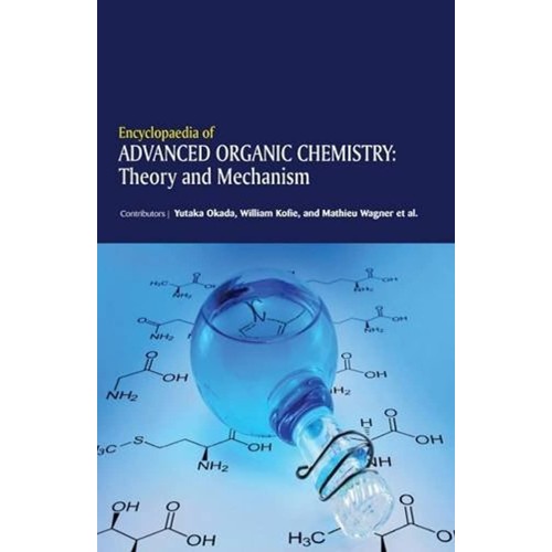 Encyclopaedia Of Advanced Organic Chemistry T...