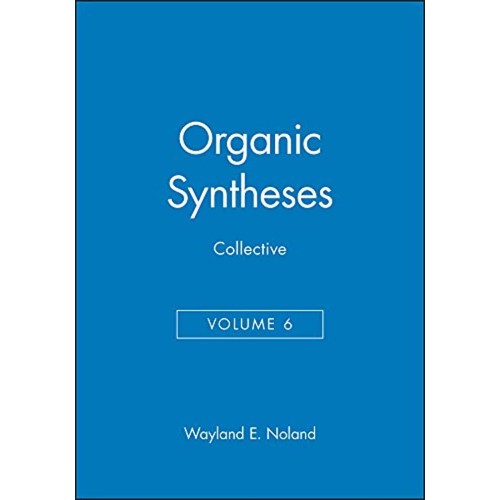 Organic Syntheses Collective Volume Six 