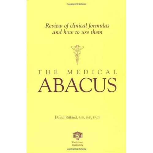 The Medical Abacus: Formulas Of Clinical Prac...