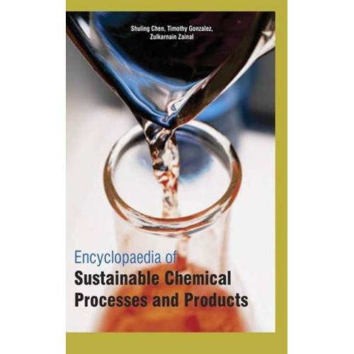 Encyclopaedia Of Sustainable Chemical Process...