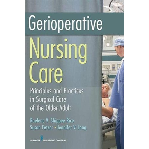 Gerioperative Nursing Care Principles And Pra...