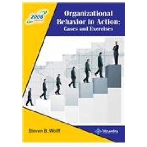 Organizational Behavior In Action Cases And E...