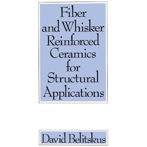 Fiber And Whisker Reinforced Ceramics For Str...