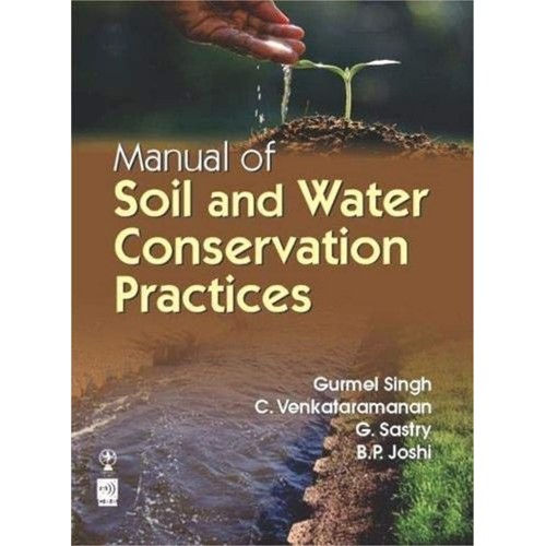 Manual Of Soil And Water Conservation Practic...