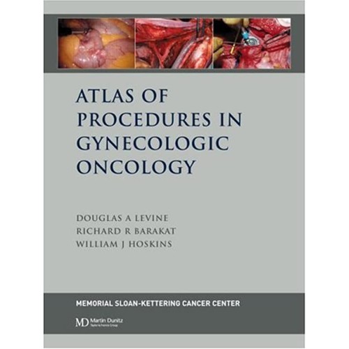 Atlas Of Procedures In Gynecologic Oncology, ...