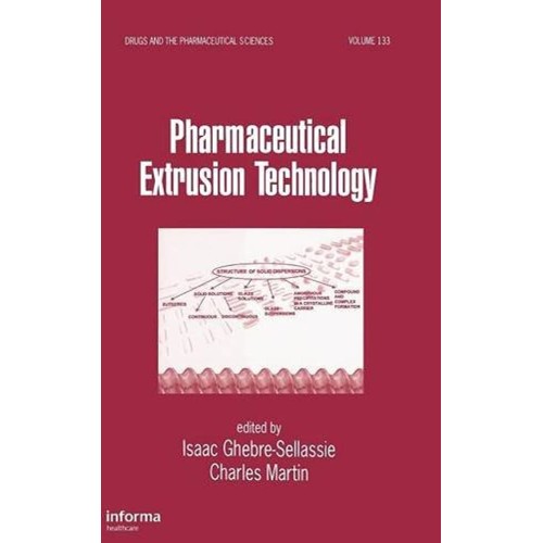 Pharmaceutical Extrusion Technology Vol.133 (...